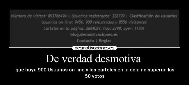 De verdad desmotiva  - 