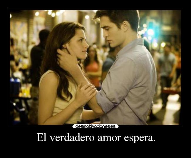 El verdadero amor espera. - 
