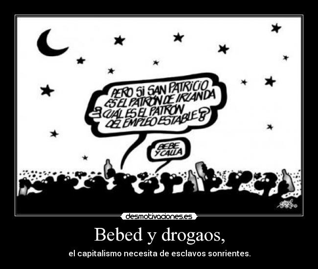 Bebed y drogaos, - 