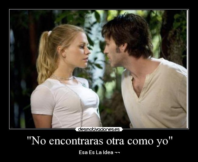 No encontraras otra como yo - Esa Es La Idea ¬¬