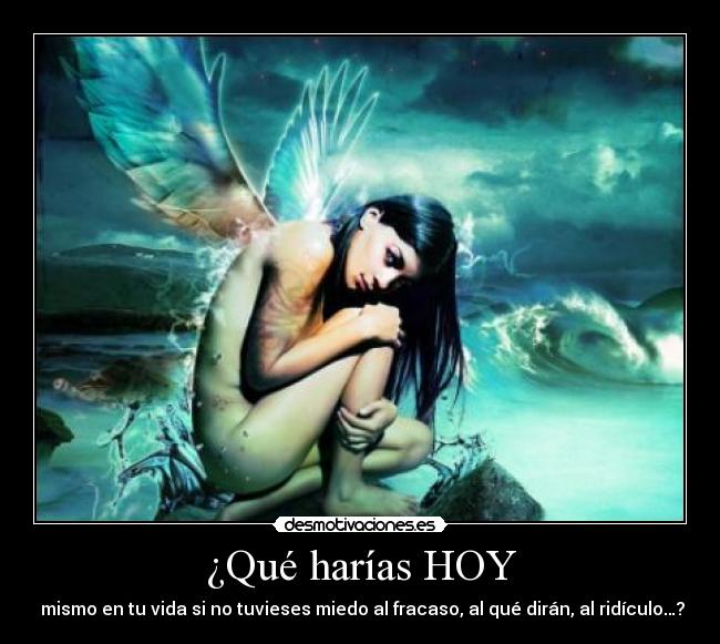 ¿Qué harías HOY -