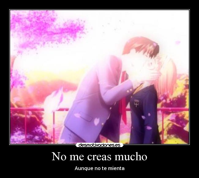 No me creas mucho - Aunque no te mienta♥