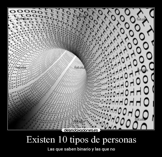 Existen 10 tipos de personas - Las que saben binario y las que no