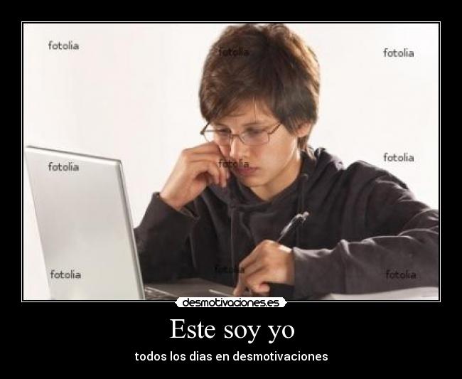 Este soy yo - todos los dias en desmotivaciones