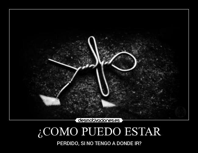 carteles metallica como puedo estar perdido tengo donde filosofia mamona pendejada mamada desmotivaciones