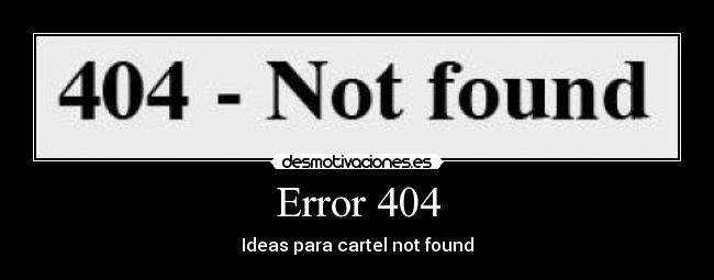 carteles 404 ideas desmotivaciones