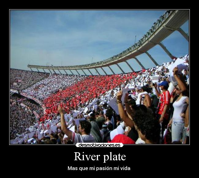River plate - Mas que mi pasión mi vida