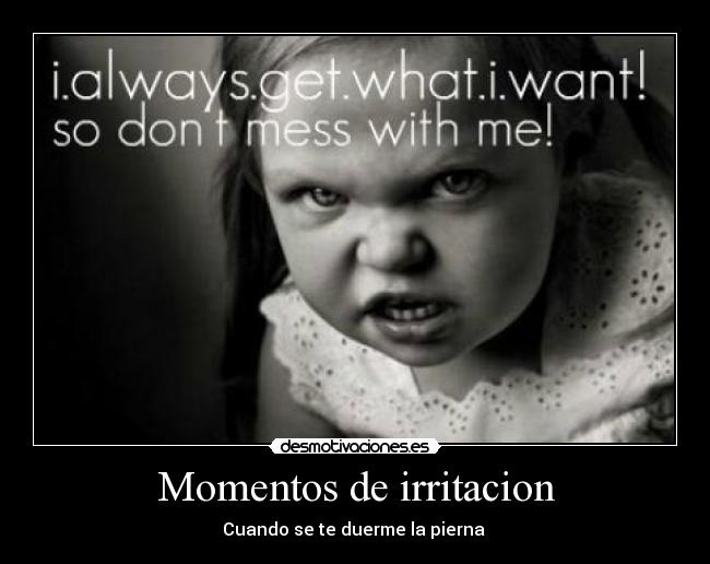 Momentos de irritacion - Cuando se te duerme la pierna