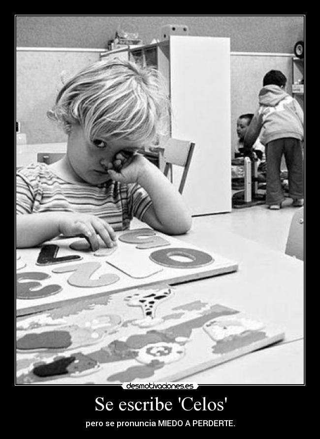 Se escribe Celos -