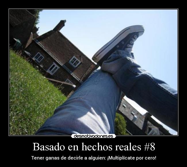 Basado en hechos reales #8 - 