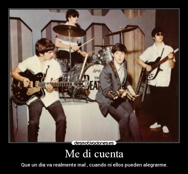 Me di cuenta - Que un dia va realmente mal , cuando ni ellos pueden alegrarme.