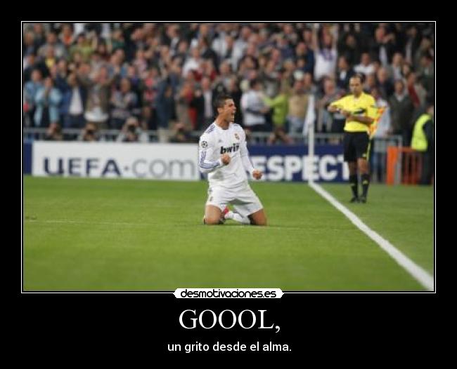 GOOOL, - un grito desde el alma.