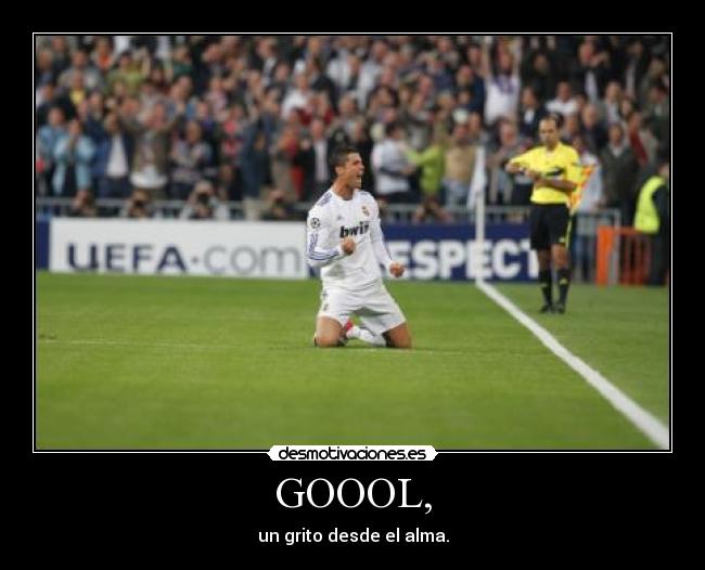 GOOOL, - un grito desde el alma.