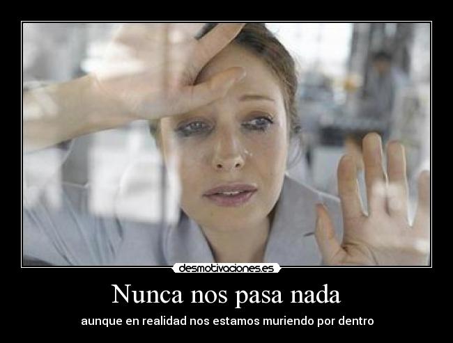 Nunca nos pasa nada -