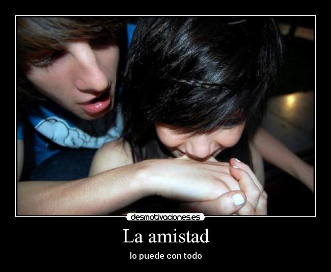 La amistad -