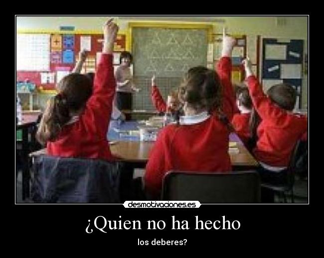 ¿Quien no ha hecho -