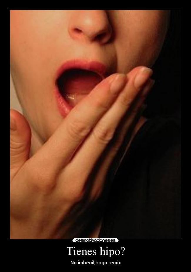 Tienes hipo? - 