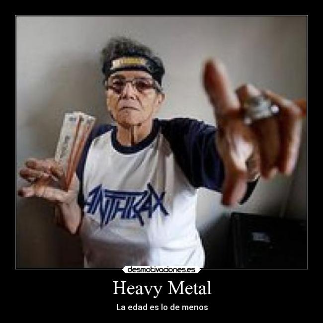 Heavy Metal - La edad es lo de menos