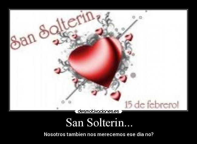 San Solterin... - Nosotros tambien nos merecemos ese día no?