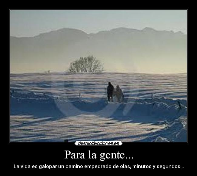 Para la gente... -