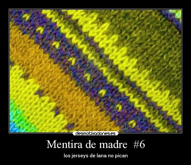 Mentira de madre #6 - los jerseys de lana no pican