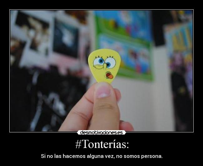 #Tonterías: -