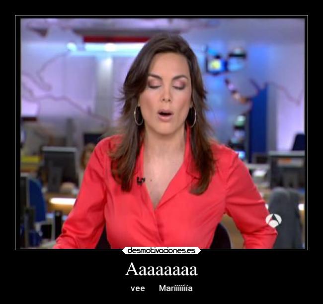 Aaaaaaaa - vee Maríííííiía