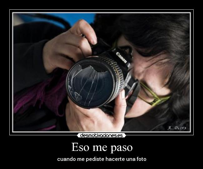 Eso me paso - cuando me pediste hacerte una foto
