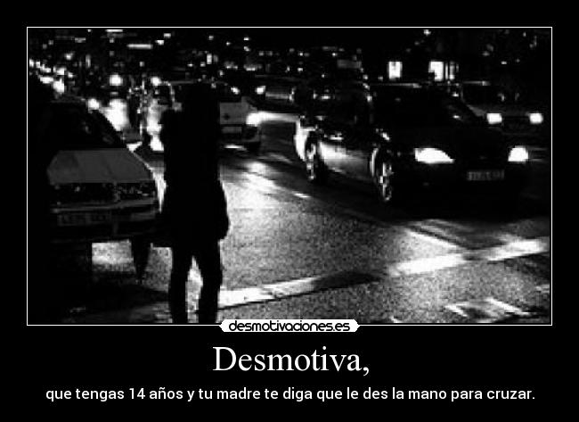 Desmotiva, - 