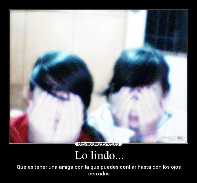 Lo lindo... -