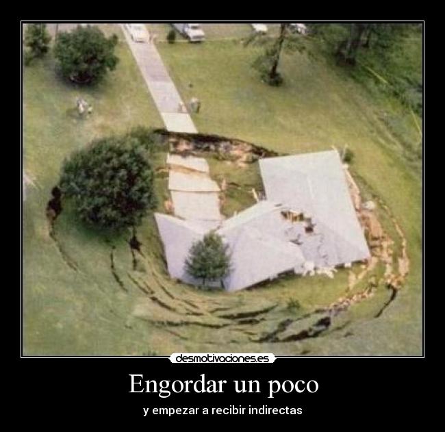 Engordar un poco - y empezar a recibir indirectas