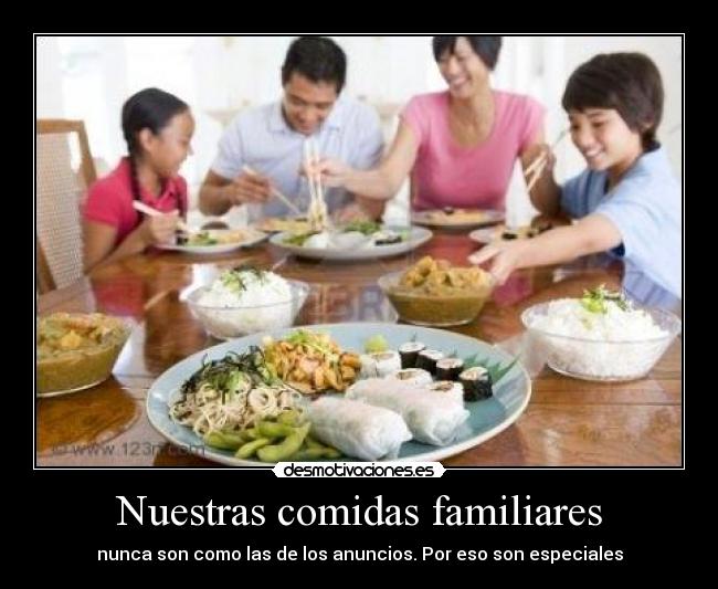 Nuestras comidas familiares - nunca son como las de los anuncios. Por eso son especiales