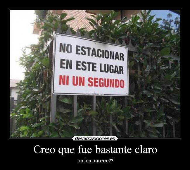 Creo que fue bastante claro -