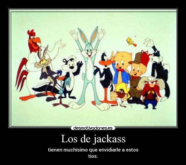 Los de jackass -