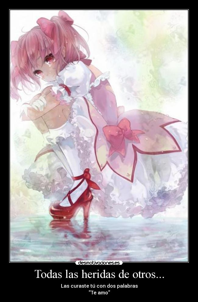 Todas las heridas de otros... - Las curaste tú con dos palabras
Te amo