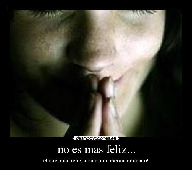no es mas feliz... -