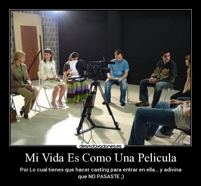 Mi Vida Es Como Una Pelicula - 