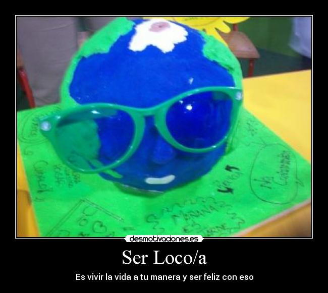Ser Loco/a - 