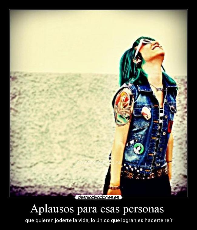 Aplausos para esas personas -