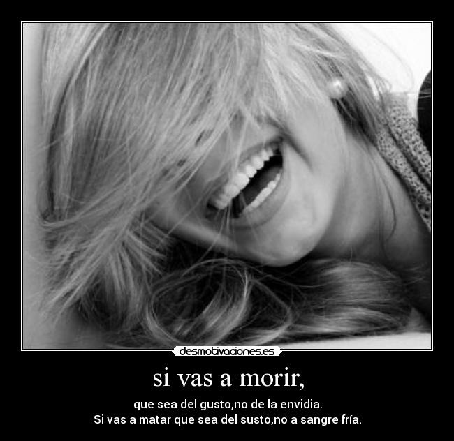 si vas a morir, - 