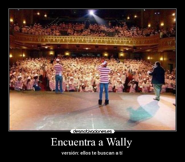 Encuentra a Wally  - versión: ellos te buscan a tí 