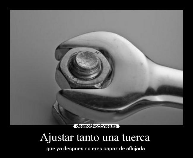 carteles ajustar tuerca desmotivaciones