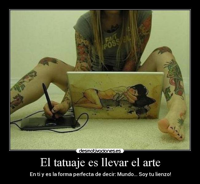 El tatuaje es llevar el arte -