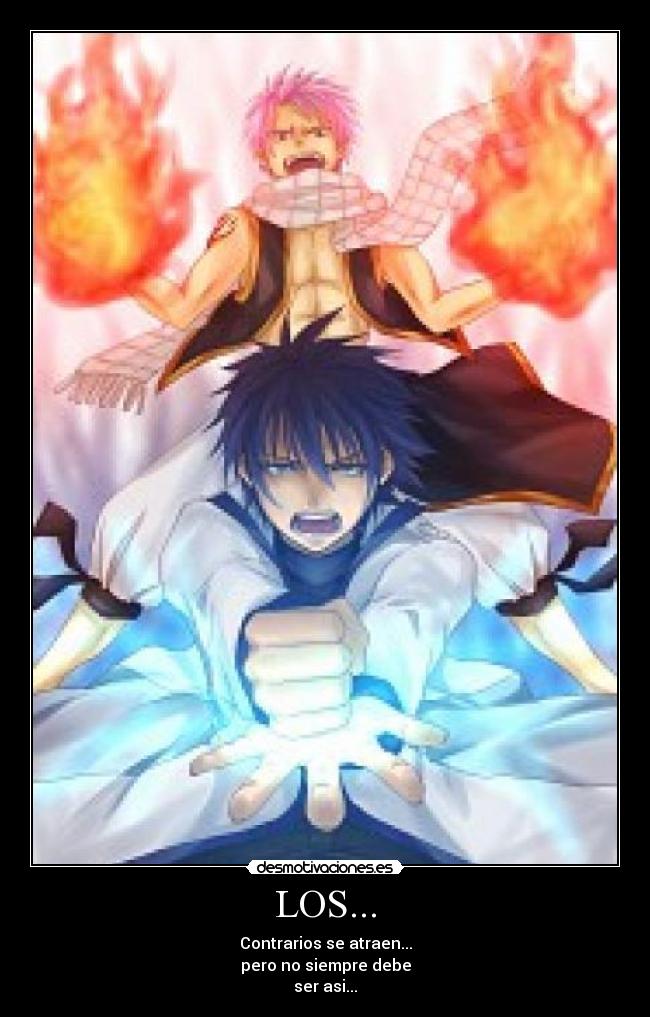LOS... - Contrarios se atraen...
pero no siempre debe
ser asi...