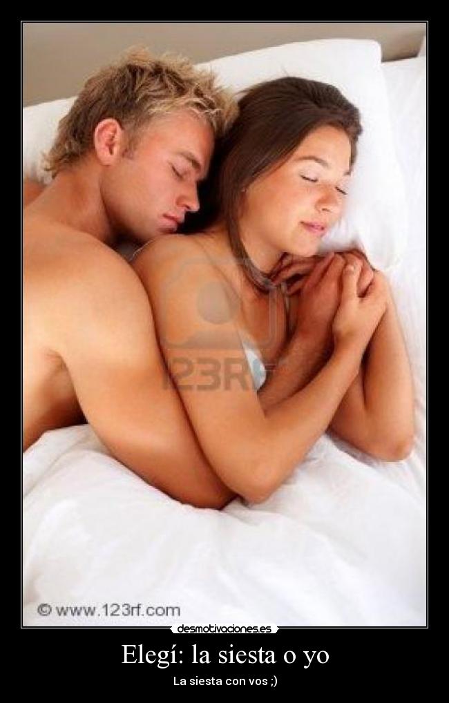 Elegí: la siesta o yo -