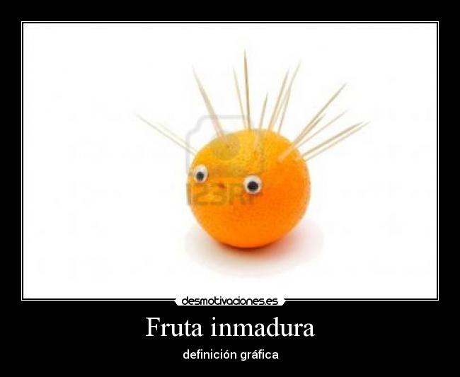 Fruta inmadura - 