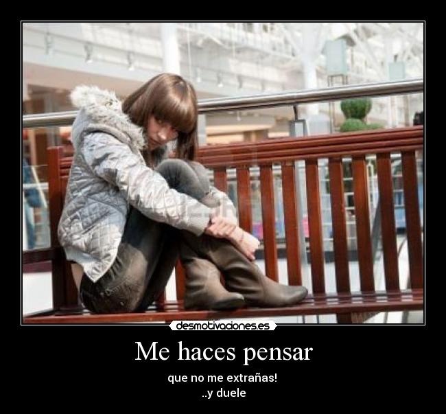 Me haces pensar -