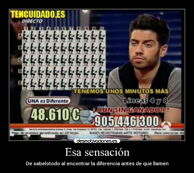 Esa sensación - De sabelotodo al encontrar la diferencia antes de que llamen