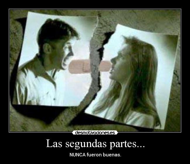 Las segundas partes... - NUNCA fueron buenas.
