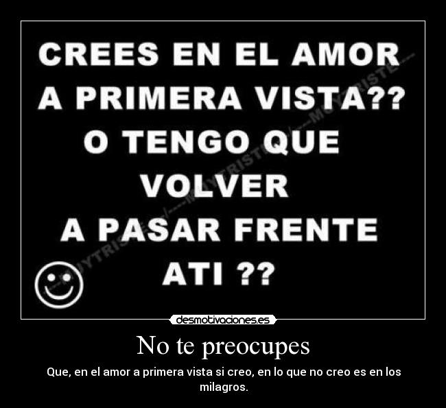 No te preocupes -